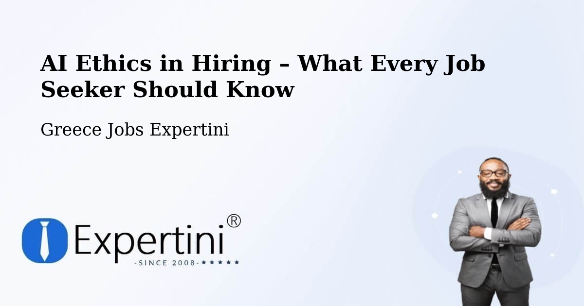 AI Ethics in Recruitment & Hiring – Mourniés - Mourniés, Greece Jobs Expertini