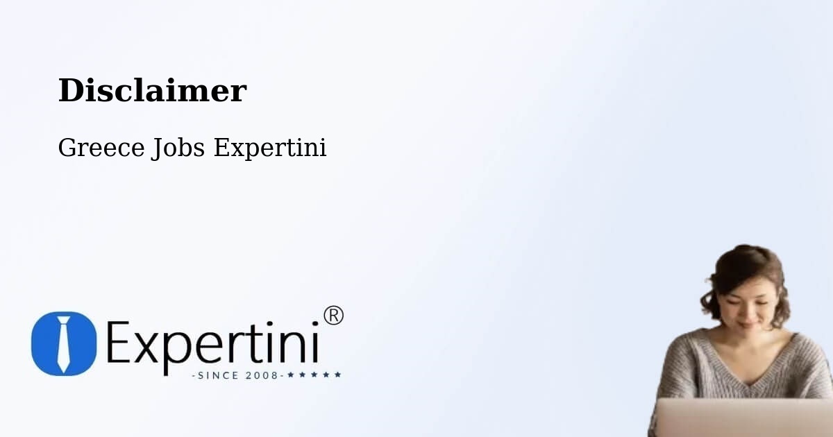 Disclaimer – Mourniés - Greece Jobs Expertini