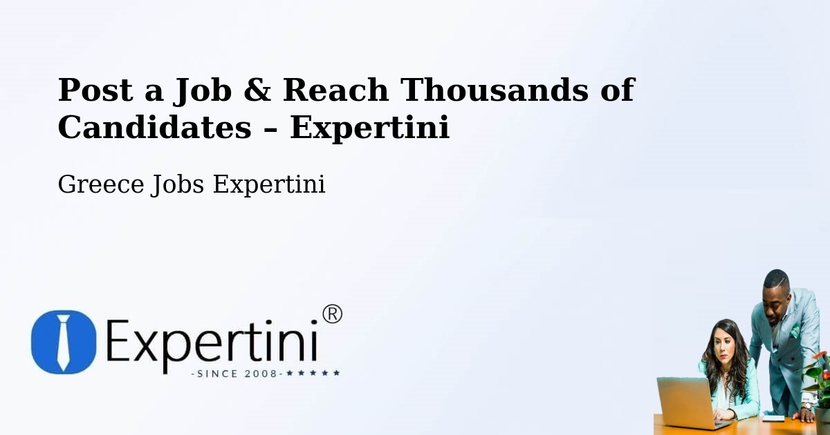 Post a Job in Mourniés – Hire the Right Talent - Mourniés, Greece Jobs Expertini